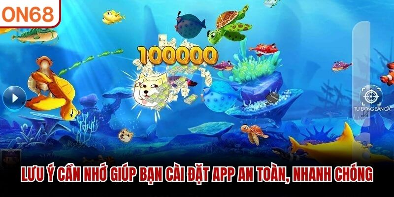 Lưu ý cần nhớ giúp bạn cài đặt app an toàn, nhanh chóng